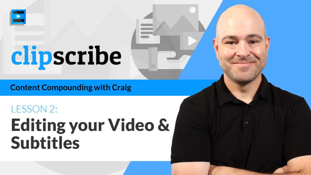 Lesson 2 - How to Edit Your Video and Subtitles