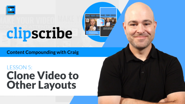 Lesson 5 - How to Clone Video To Other Layouts